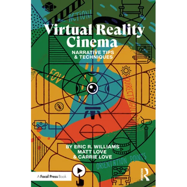Virtual Reality Cinema: Narrative Tips and Techniques