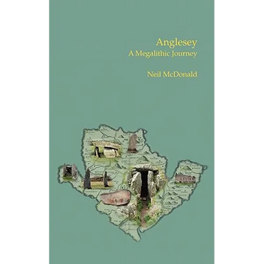 Anglesey: A Megalithic Journey