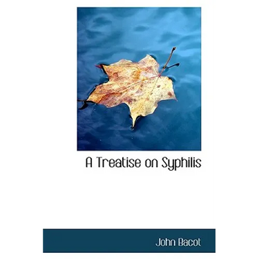 A Treatise on Syphilis