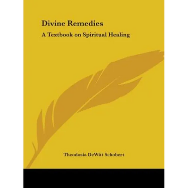 Divine Remedies: A Textbook on Spiritual Healing