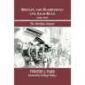 Britain, the Hashemites and Arab Rule: The Sherifian Solution