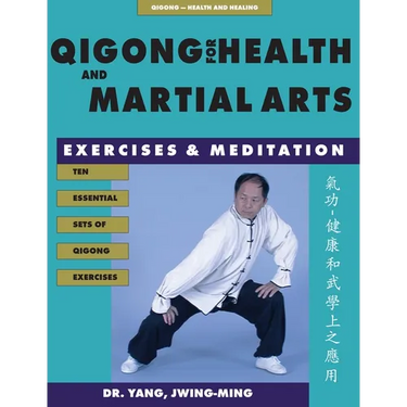Qigong for Health & Martial Arts: Exercises and Meditation