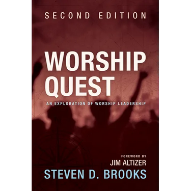 Worship Quest, Second Edition: An Exploration of Worship Leadership