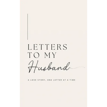 Letters to My Husband: A Love Story, One Letter At A Time (Hardback)