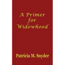 A Primer for Widowhood