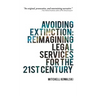Avoiding Extinction: Reimagining Legal Services for the 21st Century