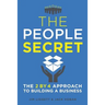 The People Secret: The 2 by 4 Approach to Building a Business
