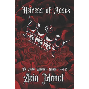 Heiress of Roses: Book 2 of the Cartel Elements Series