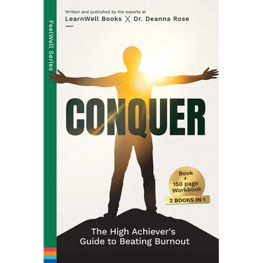 Conquer: The High Achiever's Guide To Beating Burnout
