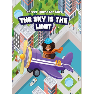 Career Quest for Kids: The Sky is the Limit: The Sky is the Limit: The Sky is the Limit: The Sky is the Limit