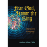 Fear God, Honor the King: Magisterial Power and the Church in the Reformation, Circa 1470-1600