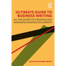 Ultimate Guide to Business Writing: All the Secrets of Creating and Managing Business Documents
