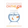 Changing on the Job: Developing Leaders for a Complex World
