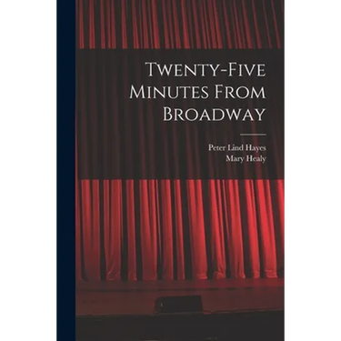 Twenty-five Minutes From Broadway
