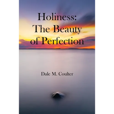 Holiness: The Beauty of Perfection: The Beauty of Perfection:
