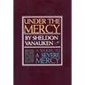 Under the Mercy: A Sequel to a Severe Mercy