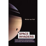 Space Invaders: How Robotic Spacecraft Explore the Solar System