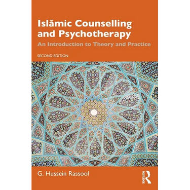 Islāmic Counselling and Psychotherapy: An Introduction to Theory and Practice