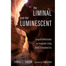 The Liminal and the Luminescent: Jungian Reflections on Ensouled Living Amid a Troubled Era