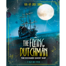 The Flying Dutchman: The Doomed Ghost Ship
