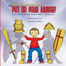 Hey Warrior Kids! Put On Your Armor!: Custom-fit, totally cool, radically styled - just for you!