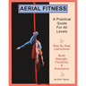 Aerial Fitness: A Practical Guide For All Levels