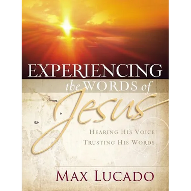 Experiencing the Words of Jesus: Trusting His Voice, Hearing His Heart (a 30-Day Devotional)