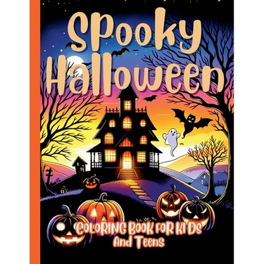 Spooky Halloween Coloring Adventures: Unleash Your Imagination with Halloween Fun - A Coloring Book for Kids and Teens