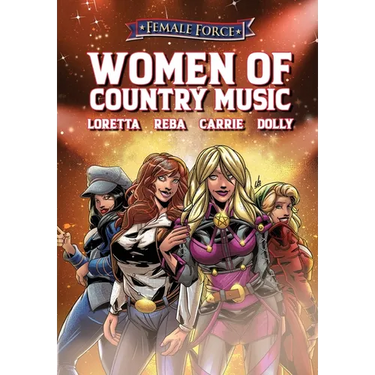 Female Force: Women of Country Music - Dolly Parton, Carrie Underwood, Loretta Lynn, and Reba McEntire