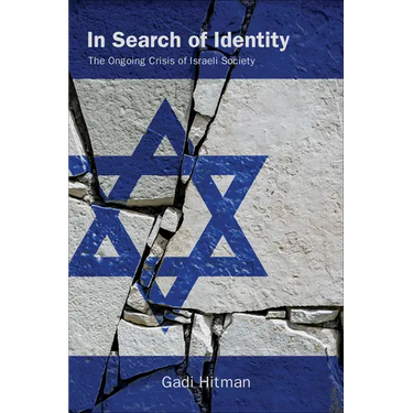 In Search of Identity: The Ongoing Crisis of Israeli Society