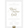 Here Is Our God: God's Revelation of Himself in Scripture