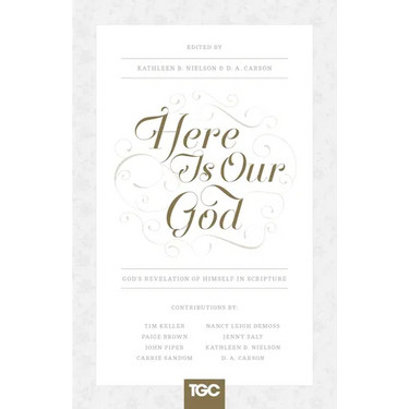 Here Is Our God: God's Revelation of Himself in Scripture