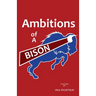Ambitions of A Bison