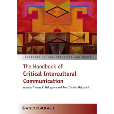 The Handbook of Critical Intercultural Communication