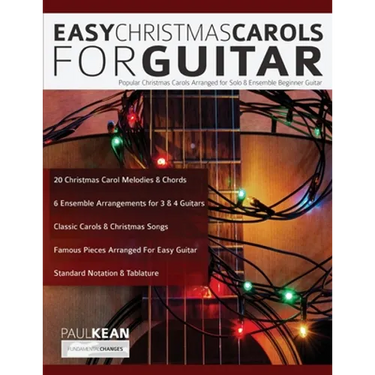 Easy Christmas Carols For Guitar: Popular Christmas Carols Arranged for Solo & Ensemble Beginner Guitar