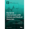Bacterial Interactions with Dental and Medical Materials