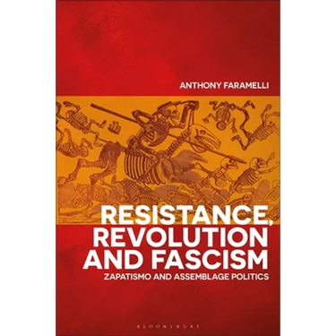 Resistance, Revolution and Fascism: Zapatismo and Assemblage Politics