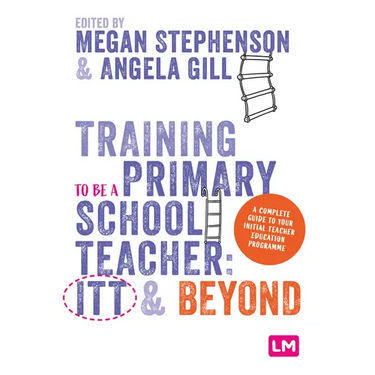 Training to Be a Primary School Teacher: ITT and Beyond