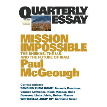 Mission Impossible: The Sheikhs, The US and The Future of Iraq: Quarterly Essay 14