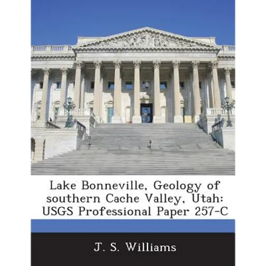 Lake Bonneville, Geology of southern Cache Valley, Utah: USGS Professional Paper 257-C