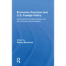 Economic Coercion And U.s. Foreign Policy: Implications Of Case Studies From The Johnson Administration