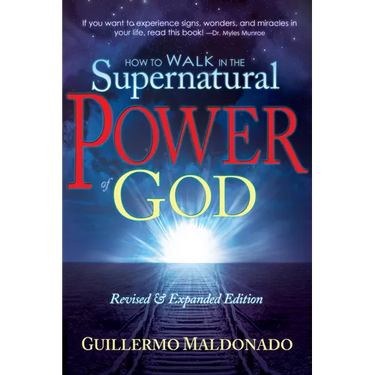 How to Walk in the Supernatural Power of God