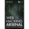 Web Hacking Arsenal: A Practical Guide to Modern Web Pentesting