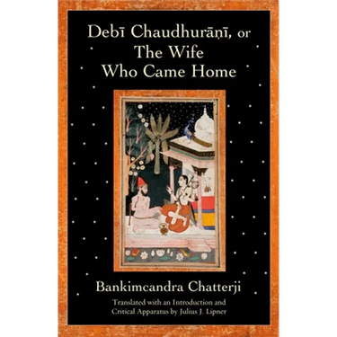 Debi Chaudhurani, or the Wife Who Came Home