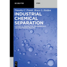 Industrial Chemical Separation: Historical Perspective, Fundamentals, and Engineering Practice