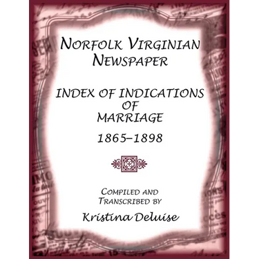 Norfolk Virginian Newspaper Index of Indications of Marriage, 1865-1898