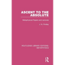 Ascent to the Absolute: Metaphysical Papers and Lectures
