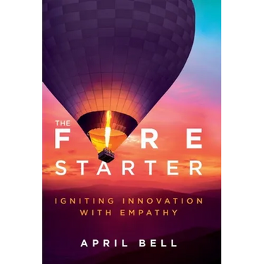 The Fire Starter: Igniting Innovation with Empathy