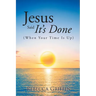 Jesus Said It's Done: (When Your Time Is Up)