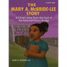 The Mary A. McBride Lee Story: A Child's View from the Foot of the Edmund Pettus Bridge